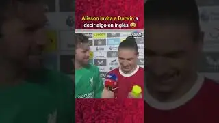 Alisson invita a Darwin a decir algo EN INGLÉS 😂😂 | #football #footballshorts #futbol #soccer