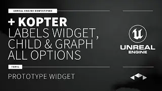 + KOPTER - LABELS WIDGET, CHILD & GRAPH - ALL OPTIONS - UNREAAL ENGINE - UE4 - UE5