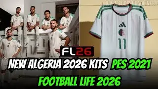 New Algeria 2026 Kits 🇩🇿🔥 | PES 2021 & Football Life 2026