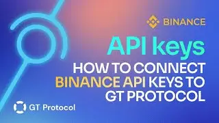 Create Binance API keys and connect to GT App in 3 Minutes