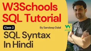 W3Schools SQL Tutorial | Class 2. W3Schools SQL Syntax In Hindi By Sandeep Dalal CSE | For Beginners