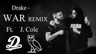 Drake - War REMIX ft. J. Cole