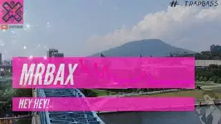 MrBax- HEY HEY!