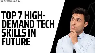 Get Ready for the Future: The Top 7 High-Demand Tech Skills You Need