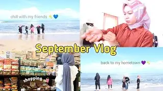 September Vlog | Chill | Back to my hometown