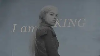 I am King | Young Rhaenyra Targaryen