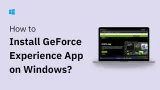 GeForce Experience Download for Windows 11