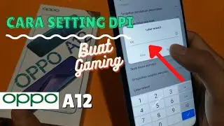 Cara Setting DPI (dots per inch) di HP OPPO A12 untuk Gaming