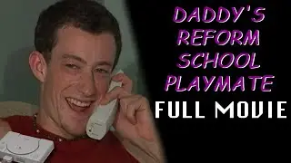 DADDY'S REFORM SCHOOL PLAYMATE - But ONLY the plot (Catalina Video)