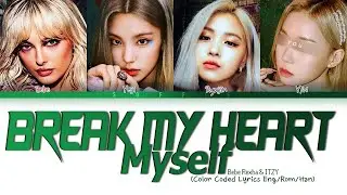 Bebe Rexha Break My heart Myself (ITZY Remix) Lyrics | 4 members KARAOKE ver. | (Color Coded Lyrics)