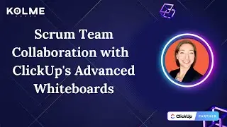 Scrum Team Collaboration with ClickUp's Advanced Whiteboards