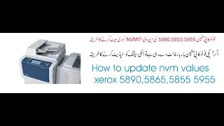 How to update nvm xerox 58xx.59xx,how to solution all  error messages on screen 58xx,59xx