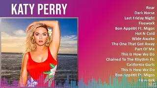 K a t y P e r r y 2024 MIX All Songs ~ 2000s Music ~ Top Teen Pop, Pop, Dance-Pop Music