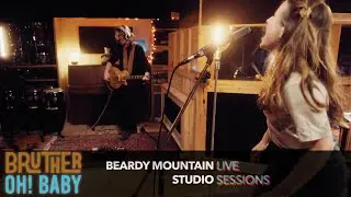 BRUTHER // Oh! Baby  // BEARDY MOUNTAIN STUDIO SESSION // [4K]