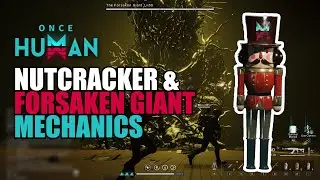 The Forsaken Giant and Nutcracker Guide | Once Human