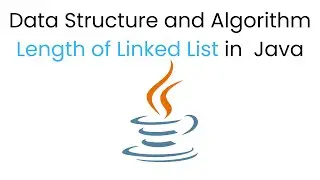 Length of Linked List in Java | Data structure and algorithm