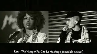 Ren - The Hunger_Fu-Gee-La_Mashup ( Jointdale Remix )