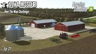 Buying A New Farm! - Alma, Missouri OTM Ep. 27 | Farming Simulator 25