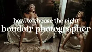 How to choose the right boudoir photographer