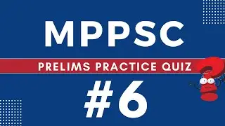 MPPSC PRELIMS 2023 GENERAL QUIZ PART-6 #civilserviceexam #mppsc2023 #quiztime