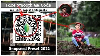 Snapseed Face Smooth New Tricks 2024 🔥 | Snapseed Qr code preset photo editing | Face Editing