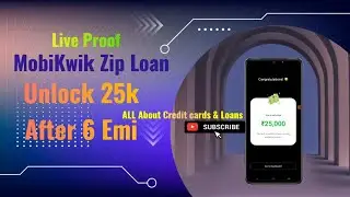 MobiKwik Zip Loan Unlock 25k After 6 Emi | #loan #mobikwikloan