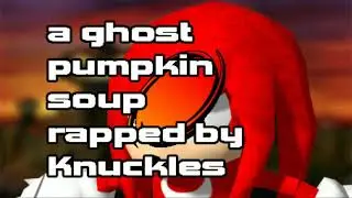Pumpkin Hill rapped by Knuckles (sentence mixing)