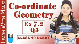 Class 10 Maths | Chapter 7 | Exercise 7.2 Q5 | Co-ordinate Geometry | NCERT