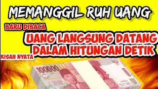 ILMU MEMANGIL RUH UANG HITUNGAN DETIK UANGMU LANGSUNG BERTAMBAH