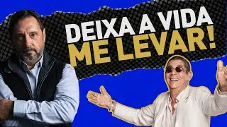 Deixa a vida me levar