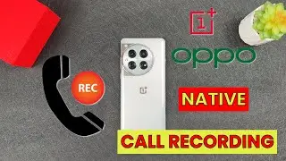 OnePlus & OPPO Enable Native Call Recording!