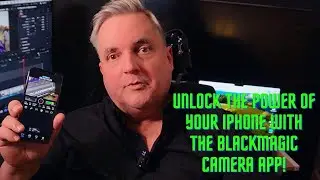 Unlock The Power of Your iPhone Camera With The Blackmagic Camera App for The iPhone!