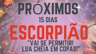 ♏️ESCORPIÃO•PRÓXIMOS 15 DIAS: 