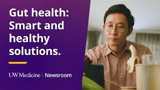 Hear it from an expert: how to manage your gut health | UW Medicine