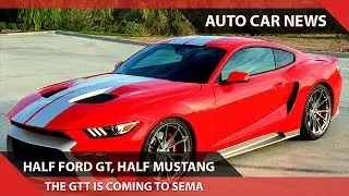 [WOW!] HALF FORD GT, HALF MUSTANG: THE GTT IS COMING TO SEMA