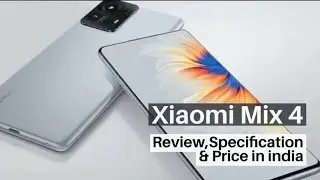 Xiaomi Mix 4 Review, Specification & Price in india