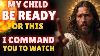 God Says I command you to watch this and get ready | God Message For Me Today | #godmessage #godtalk