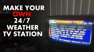 DIY 24/7 Weather TV Station