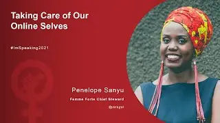 Taking Care of Our Online Selves – Penelope Sanyu