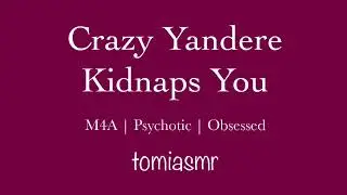 Psychopath Kidnaps You (He’s Your Childhood Friend) [M4A][You Belong To Me]