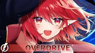 Nightcore - Overdrive (Kascal & HYLIA) - lyrics