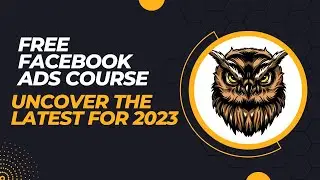 Free Facebook Ads Course - Uncover the Latest for 2023! | Beginner Tutorial | Class 5