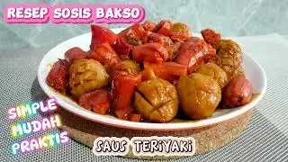 OLAHAN SIMPLE SOSIS BAKSO SAUS TERIYAKI ALA RUMAHAN