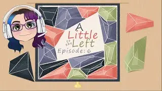 Get your Paws off my Seashells! A Little to the Left Ep. 6