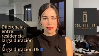 Residencia larga duración y larga duración UE 🇪🇺, diferencias.