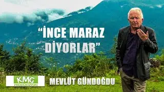 Mevlüt Gündoğdu - İnce Maraz Diyorlar