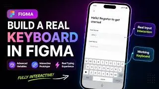 How to Create a Real Mobile Keyboard in Figma (Advanced Variables + Prototyping)