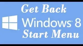How To Get Back Windows 8 Start Menu or start button