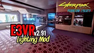 E3VR just got a nice update! | Cyberpunk 2077 Lighting Mod Showcase