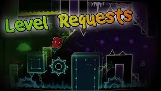 Geometry Dash! [Level requests[